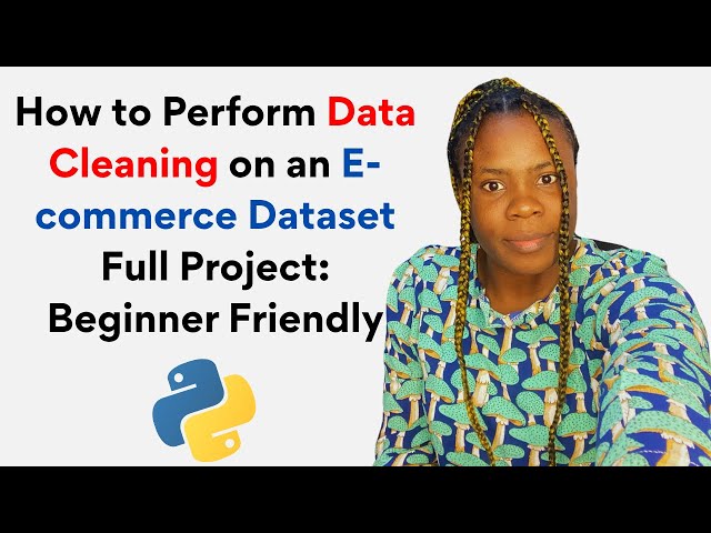 Data Cleaning on an E-commerce Dataset | Full Project | Python | Pandas: Beginner Friendly