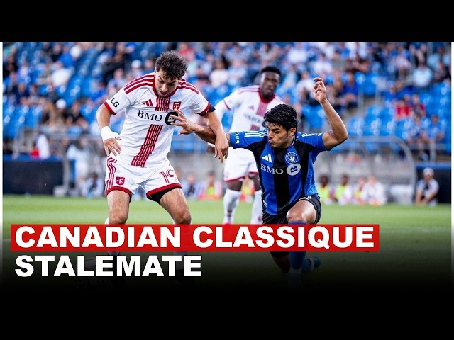 Toronto FC And CF Montreal Battle To A Goalless Draw In Canadian Classique