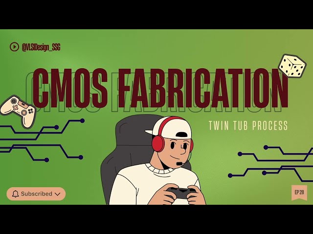 Twin Tub Fabrication: Mastering CMOS Fabrication Process | VLSI Lecture #28 ⚡️🚀
