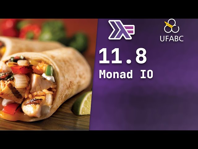 11.8 - Programação Funcional em Haskell: Monad IO