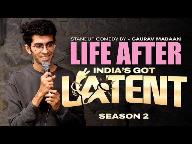 Life After Latent | Stand up comedy | Gaurav Madaan