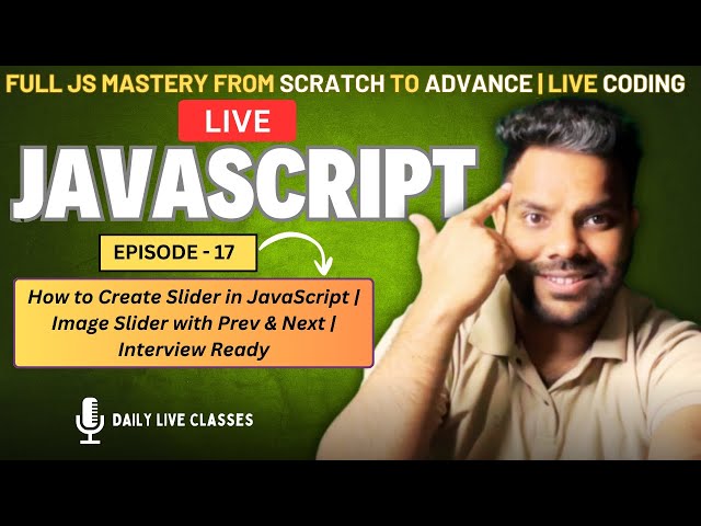 JavaScript Deep Dive Episode 17 – How to Create Slider in JavaScript (Step by Step)