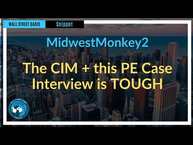 The CIM + This PE Case Interview is TOUGH! | Episode 109 Highlights