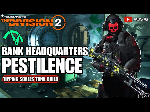 Bank Headquarters | PESTILENCE Tipping Scales Tank Build - The Division 2