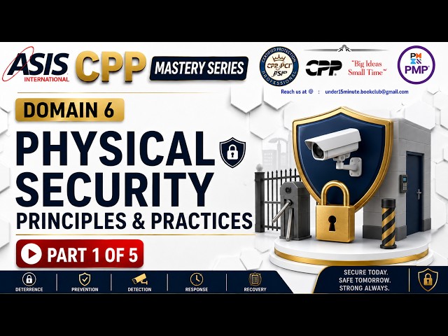 6.  ASIS CPP Mastery Series 2026 | Domain 6 – Physical Security | Complete Theory | Part 1 of 5