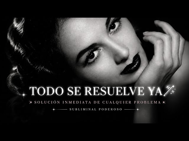 TODO SE RESUELVE A MI FAVOR🪄 el SUBLIMINAL más PODEROSO para ARREGLAR Y SOLUCIONAR TODO🧚 