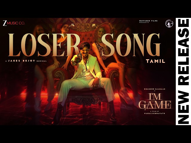 Loser Song - I'm Game(Tamil) | Dulquer Salmaan | Benny Dayal, Jakes Bejoy, Reble,Neeraj M, Vignesh R