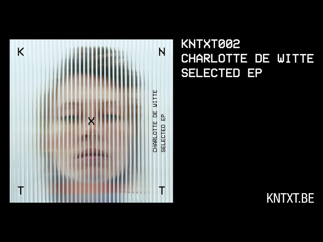 Charlotte de Witte - Form (Original Mix) [KNTXT002]