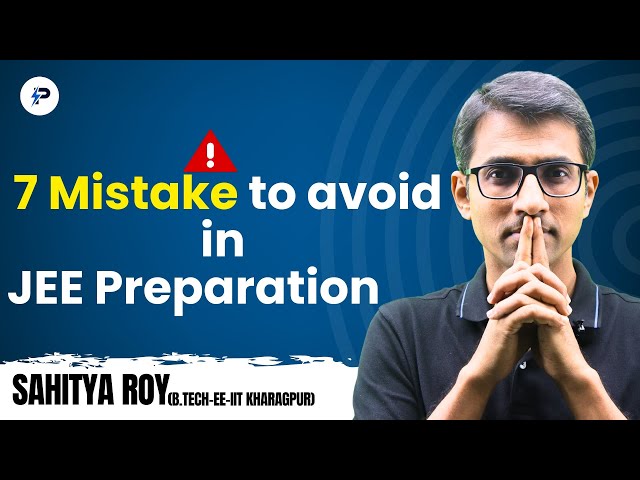 Top 7 JEE Prep Mistakes You MUST Avoid – Are You Making These? | Smart Way with Sahitya Roy!