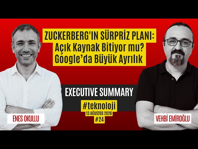 Zuckerberg'in Planı Ne? Google DeepMind'da Büyük Değişim! - Executive Summary Teknoloji #24