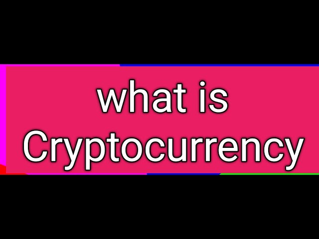 What is Cryptocurrency