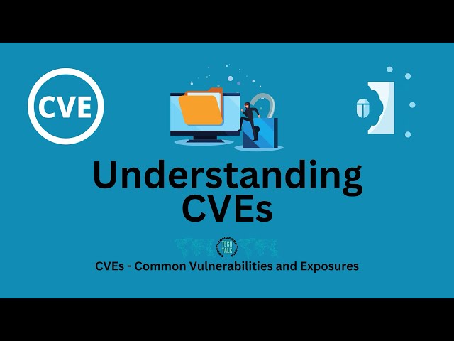 CVE Explained - Common Vulnerabilities and Exposures