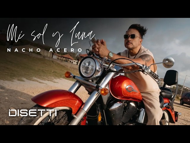 Nacho Acero - Mi Sol y Luna (Video oficial)