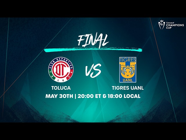 Toluca vs Tigres UANL | 2026 Concacaf Champions Cup