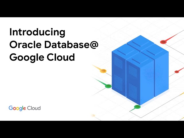 Introducing Oracle Database@Google Cloud