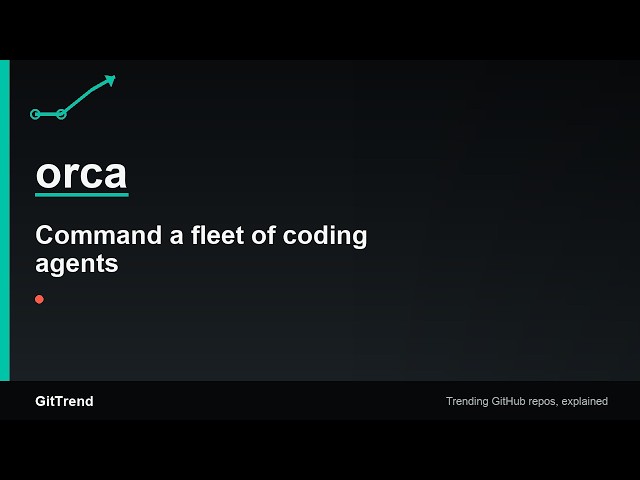 Github 2026: 24K Stars in 30 Days: Orca Runs a Fleet of Coding Agents