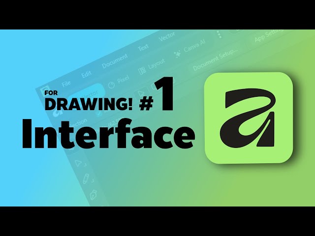 Affinity by Canva for DRAWING #1 : Interface