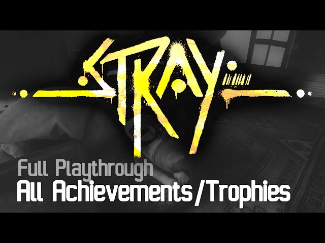 Stray - Full Playthrough all Achievements/Trophies 4K60 HDR