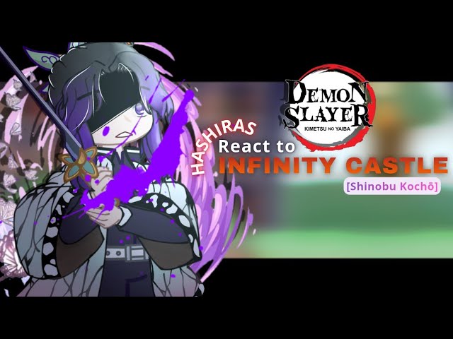 Hashiras react to Infinity Castle || Shinobu Kochō || Demon Slayer/Kimetsu no Yaiba || GCRV