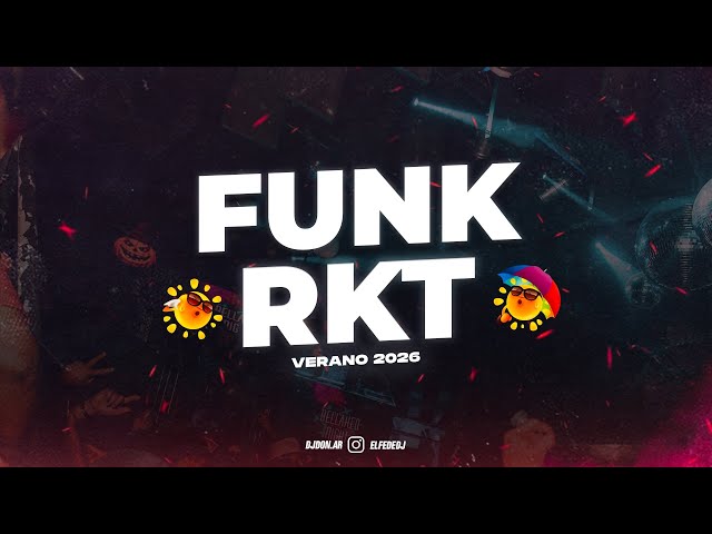 🎉🔥 FUNK RKT 🔥🎉 - VERANO 2026 🇧🇷 / ✘ DJ DON ✘ EL FEDE DJ - FIESTERO RKT⚡🥵