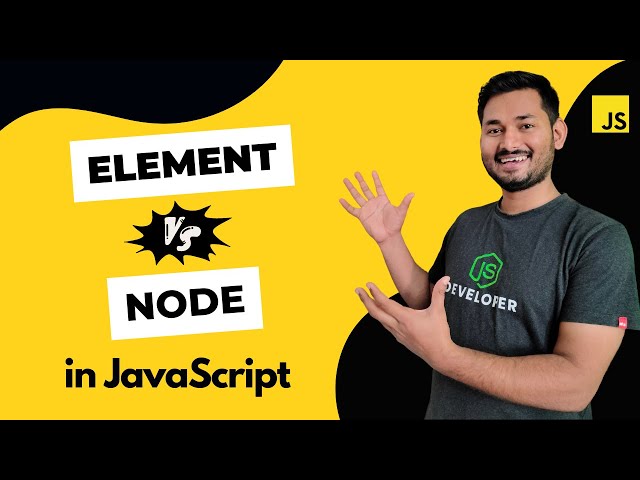 What is the Difference Between Element and Node? | The Complete JavaScript Course | Ep.57