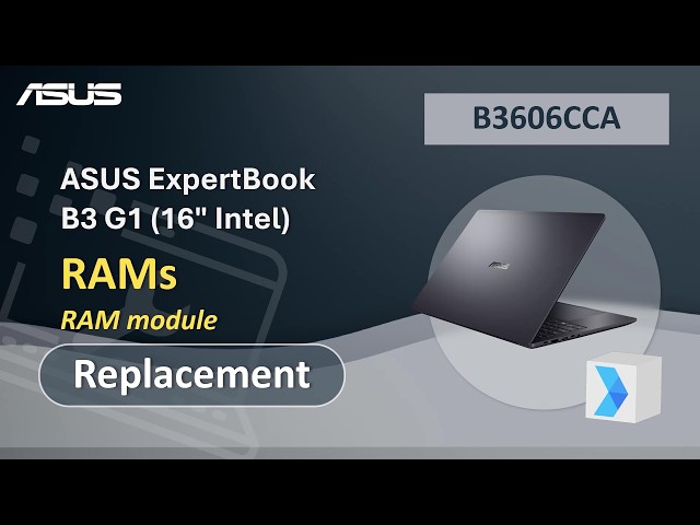 ASUS ExpertBook B3 G1 (16" Intel) RAMs Replacement  | ASUS SUPPORT