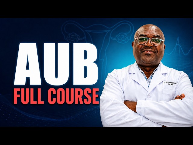 Abnormal Uterine Bleeding (AUB): FULL Course | 75 Minutes