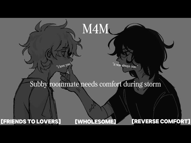 Sub roommate lays with you while it storms [m4m] [reverse comfort] [friends to lovers] 