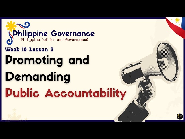 10.3 Promoting and Demanding Public Accountability | W10 L3 | Philippine Politics and Governance