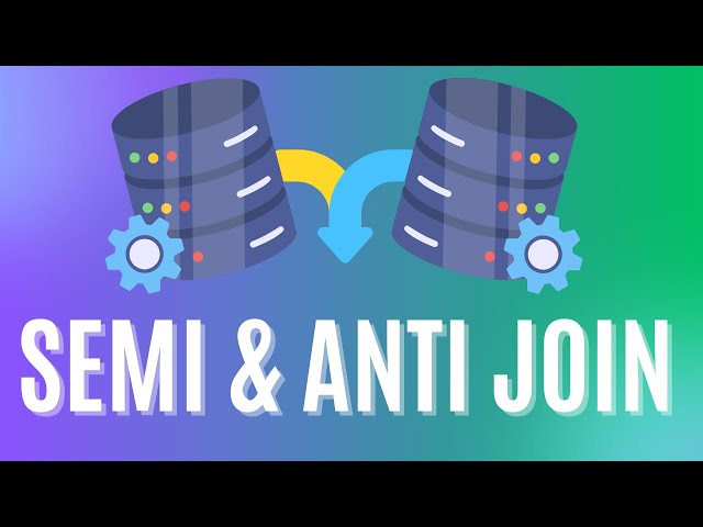 SQL SEMI and ANTI Joins