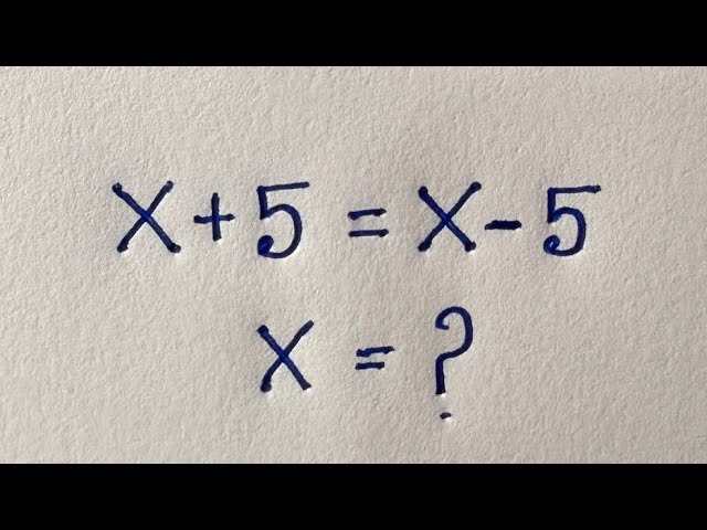 The Biggest Pitfall of the Maths Olympiad | Fun of Mathematics  X+5=X-5