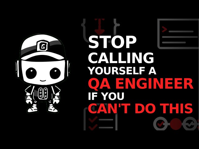 Stop Calling Yourself a QA Engineer If You Can't Do This