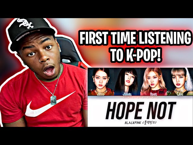 FIRST TIME LISTENING TO K-POP!! BLACKPINK - Hope Not (아니길) (Color Coded Lyrics Eng/Rom/Han/가사)