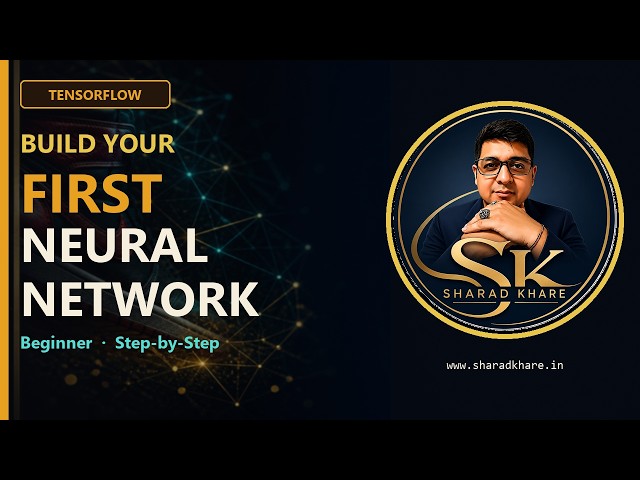 Build Your First Neural Network in TensorFlow (Beginner Step-by-Step)| Sharad Khare