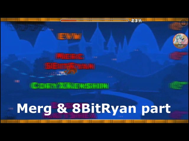 An 8BitRyan-Merg-CoryxKenshin-Dashie-EvW-Mattshea fanmade level 【Geometry Dash】