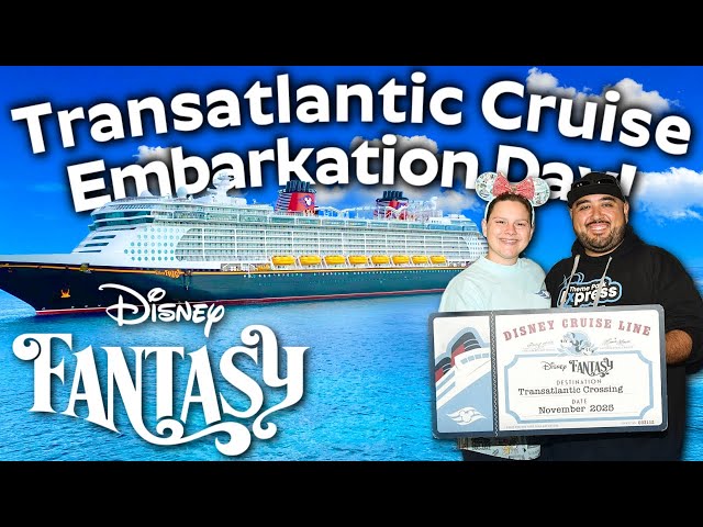 WE TOOK A TRANSATLANTIC CRUISE! Disney Fantasy 13 Night Westbound Transatlantic Embarkation Day!