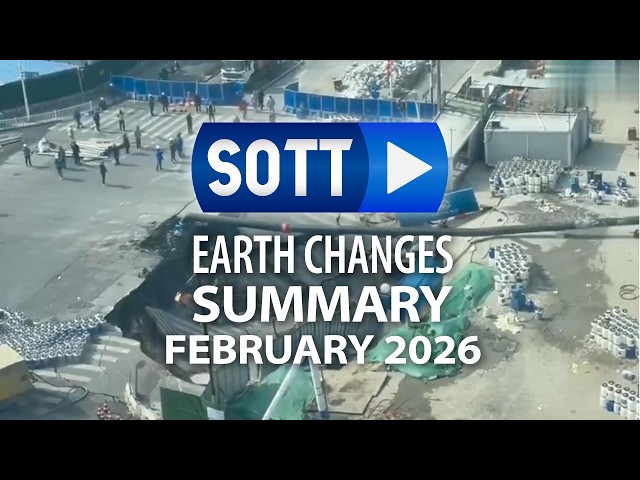SOTT Earth Changes Summary - February 2026: Extreme Weather, Planetary Upheaval, Meteor Fireballs