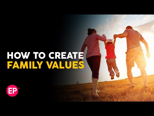 How to Create Family Values